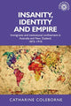 Book cover of: Insanity, Identity and Empire. By: Catharine Coleborne