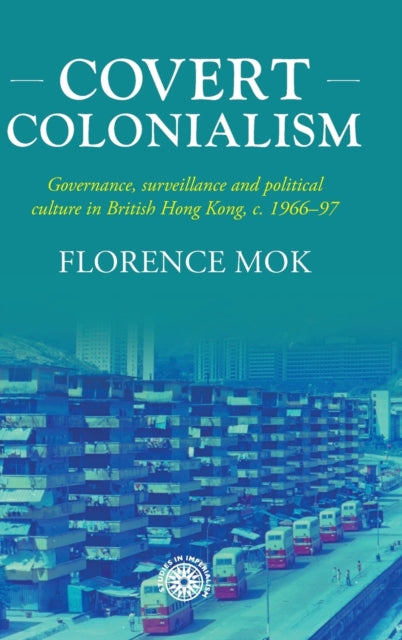 Book cover of: Covert Colonialism. By: Florence Mok