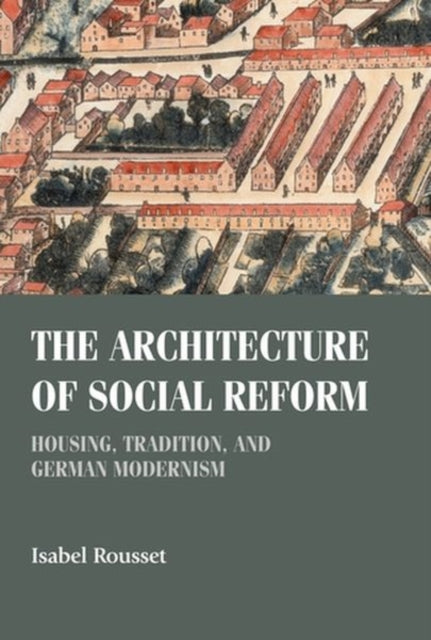 Book cover of: Architecture of Social Reform. By: Isabel Rousset