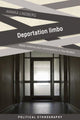 Book cover of: Deportation Limbo. By: Annika Lindberg