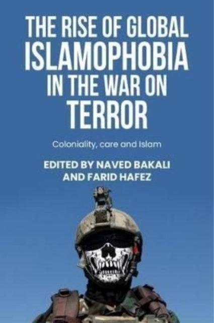 Book cover of: Rise of Global Islamophobia in the War on Terror. By: Naved Bakali