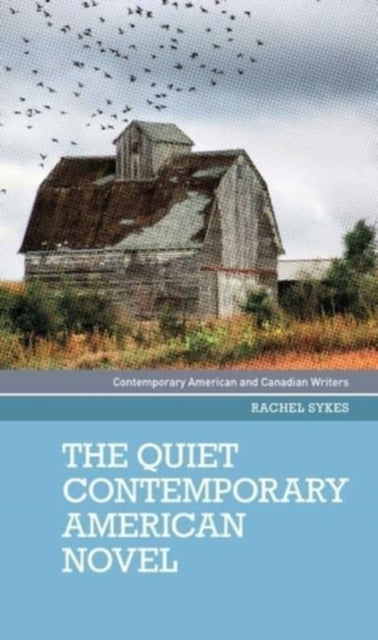 Book cover of: Quiet Contemporary American Novel. By: Rachel Sykes