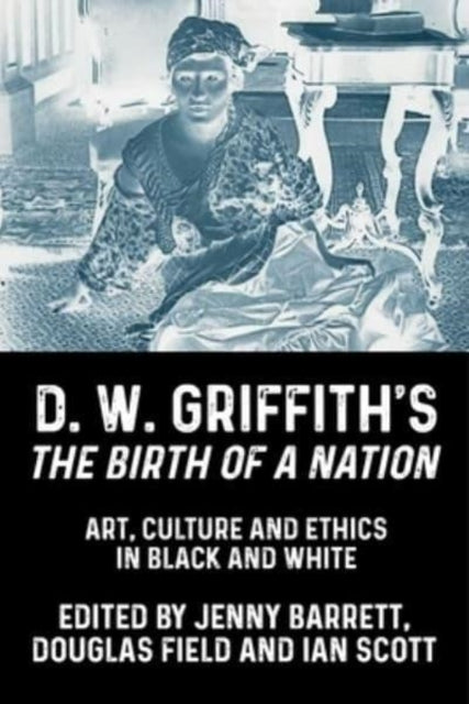 Book cover of: D. W. Griffith's the Birth of a Nation. By: Jenny Barrett