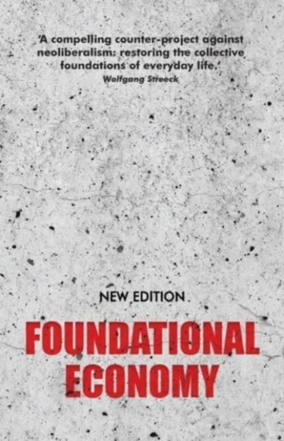 Book cover of: Foundational Economy. By: The Foundational Economy Collective