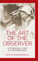 Book cover of: Art of the Observer. By: David MacDougall
