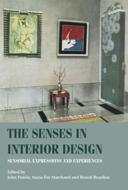 Book cover of: Senses in Interior Design. By: John Potvin