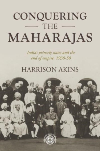 Book cover of: Conquering the Maharajas. By: Harrison Akins