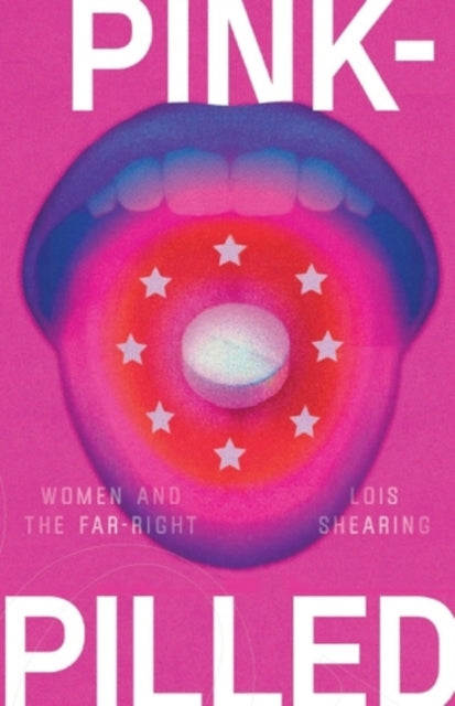 Pink-Pilled, Women and the Far Right 9781526170699 Lois Shearing