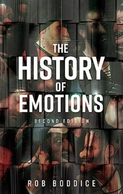 Book cover of: History of Emotions. By: Rob Boddice