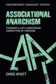 Book cover of: Associational Anarchism. By: Chris Wyatt