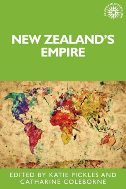Book cover of: New Zealand's Empire. By: Katie Pickles