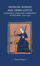 Book cover of: Medieval Women and Urban Justice. By: Teresa Phipps