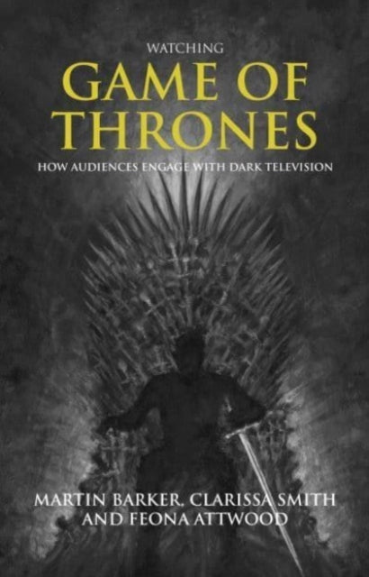 Book cover of: Watching Game of Thrones. By: Martin Barker