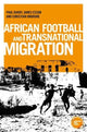 Book cover of: African Football Migration. By: Paul Darby