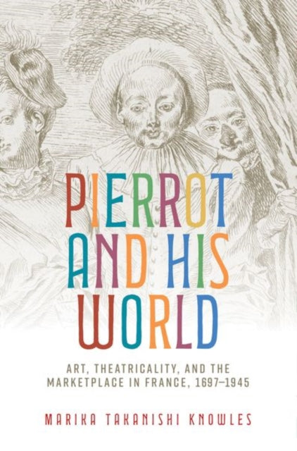 Book cover of: Pierrot and His World. By: Marika Takanishi Knowles
