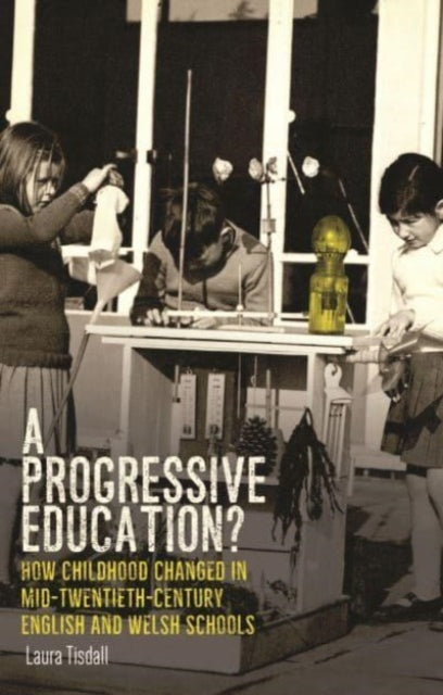 Book cover of: Progressive Education?. By: Laura Tisdall