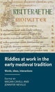 Book cover of: Riddles at Work in the Early Medieval Tradition. By: Megan Cavell