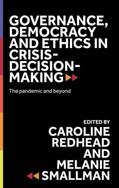 Book cover of: Governance, Democracy and Ethics in Crisis-Decision-Making. By: Caroline Redhead