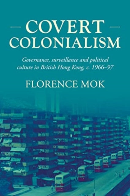 Book cover of: Covert Colonialism. By: Florence Mok