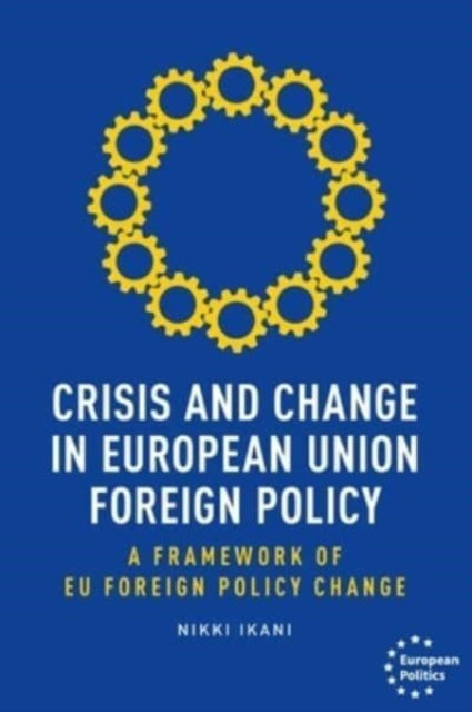 Book cover of: Crisis and Change in European Union Foreign Policy. By: Nikki Ikani