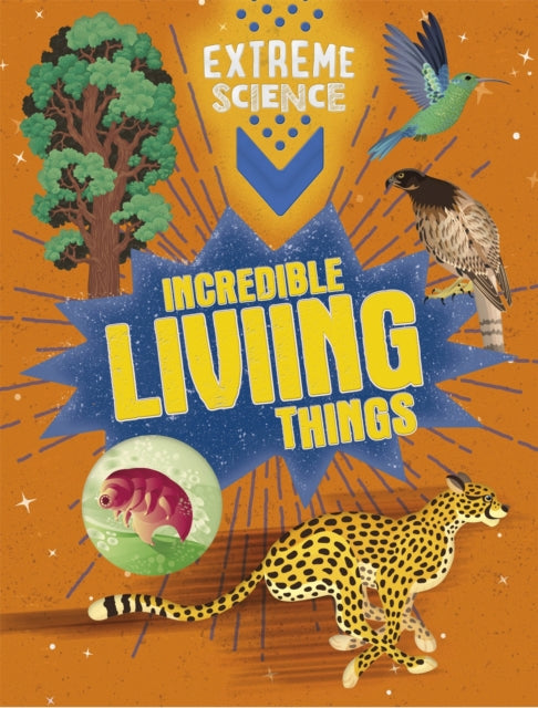 Book cover of: Extreme Science: Incredible Living Things. By: Rob Colson