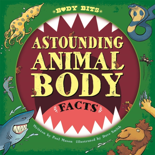 Book cover of: Body Bits: Astounding Animal Body Facts. By: Paul Mason