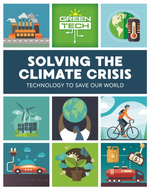 Book cover of: Green Tech: Solving the Climate Crisis. By: Alice Harman