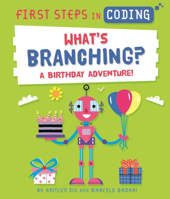 Book cover of: First Steps in Coding: What's Branching?. By: Kaitlyn Siu