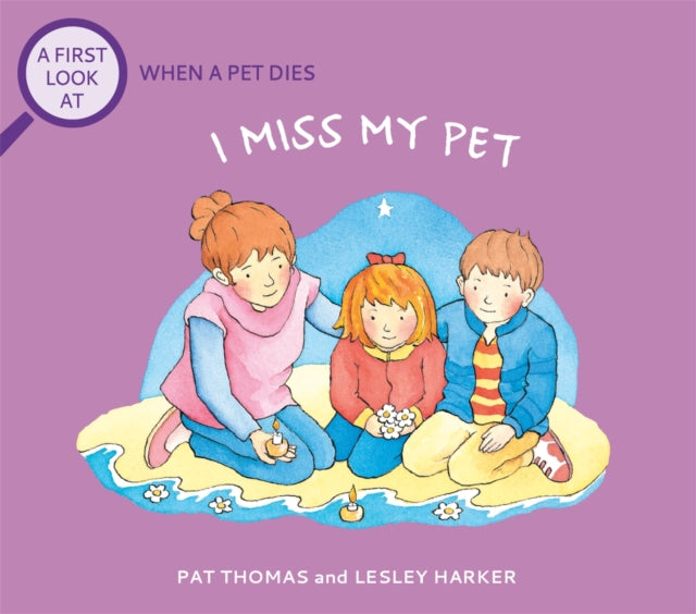 Book cover of: First Look At: The Death of a Pet: I Miss My Pet. By: Pat Thomas