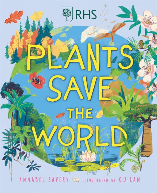 Book cover of: Plants Save the World. By: Annabel Savery