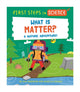 Book cover of: First Steps in Science: First Steps in Science: What is Matter?. By: Kay Barnham