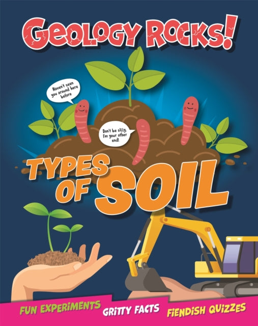Book cover of: Geology Rocks!: Types of Soil. By: Izzi Howell