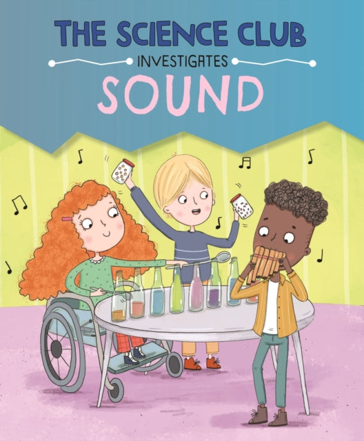 Book cover of: Science Club Investigates: Sound