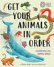 Book cover of: Get Your Animals in Order: Classifying the Animal World. By: Michael Bright