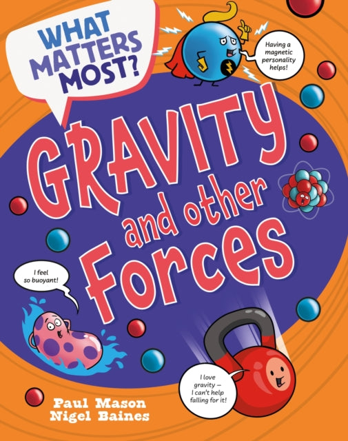 Book cover of: What Matters Most?: Gravity and Other Forces. By: Paul Mason
