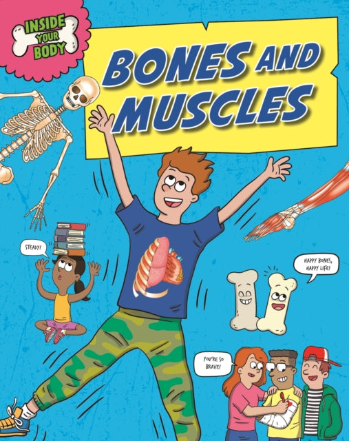 Book cover of: Inside Your Body: Bones and Muscles. By: Angela Royston