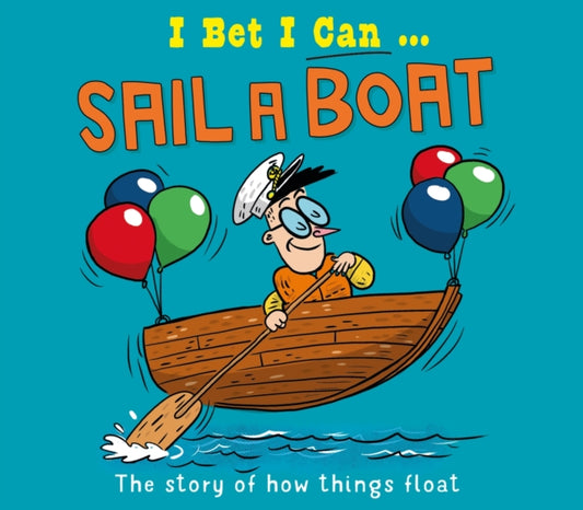 Book cover of: I Bet I Can: Sail a Boat. By: Tom Jackson