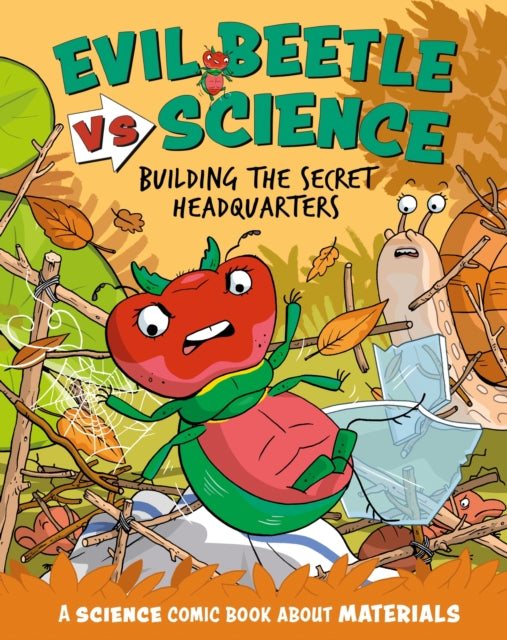 Evil Beetle Versus Science: Building the Secret Headquarters, A Science Comic Book About Materials 9781526325679 Paul Mason