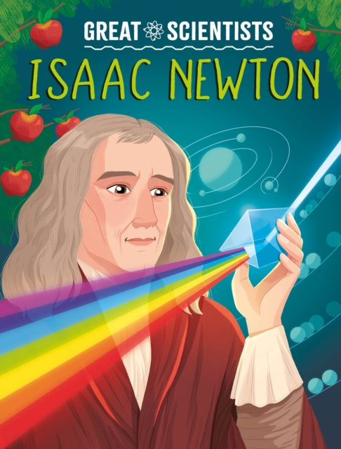 Great Scientists: Isaac Newton 9781526326577 Alexandra Badiu