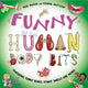 Funny Human Body Bits, Laugh-out-loud science facts! 9781526326836 Paul Mason