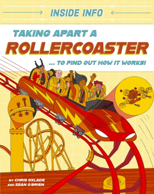 Book cover of: Inside Info: Taking Apart a Rollercoaster. By: Chris Oxlade
