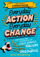 Everyday Action, Everyday Change, A children's guide to understanding and stopping prejudice and racism 9781526365095 Natalie Evans