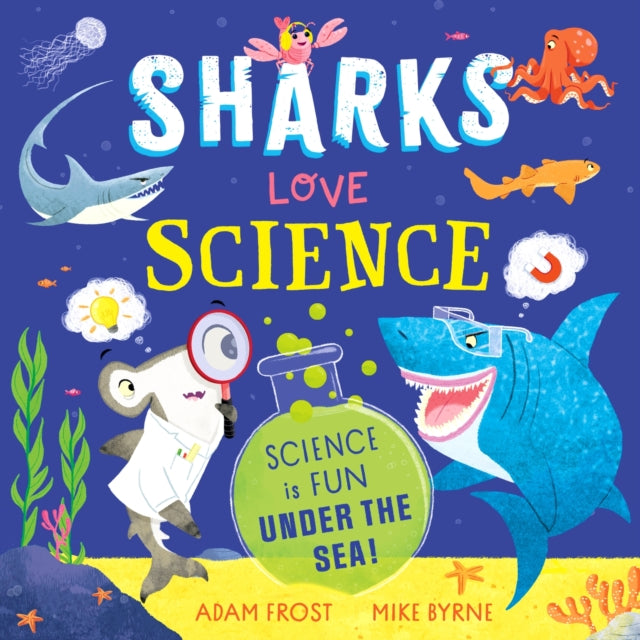 Book cover of: Sharks Love Science. By: Adam Frost