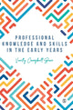 Book cover of: Professional Knowledge & Skills in the Early Years. By: Verity Campbell-Barr
