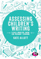 Book cover of: Assessing Children's Writing. By: Kate Allott