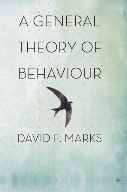 Book cover of: General Theory of Behaviour. By: David F. Marks