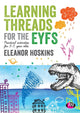 Book cover of: Learning Threads for the EYFS. By: Eleanor Hoskins