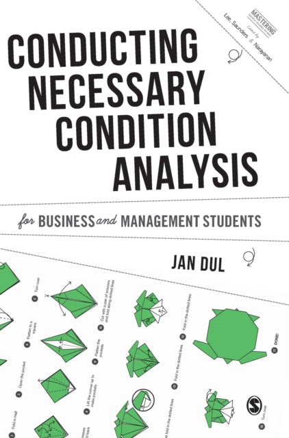 Book cover of: Conducting Necessary Condition Analysis for Business and Management Students. By: Jan Dul