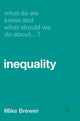 Book cover of: What Do We Know and What Should We Do About Inequality?. By: Mike Brewer