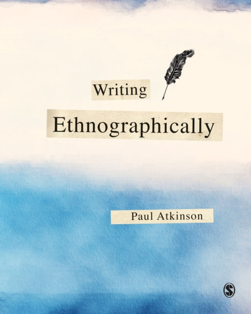 Book cover of: Writing Ethnographically. By: Paul Atkinson